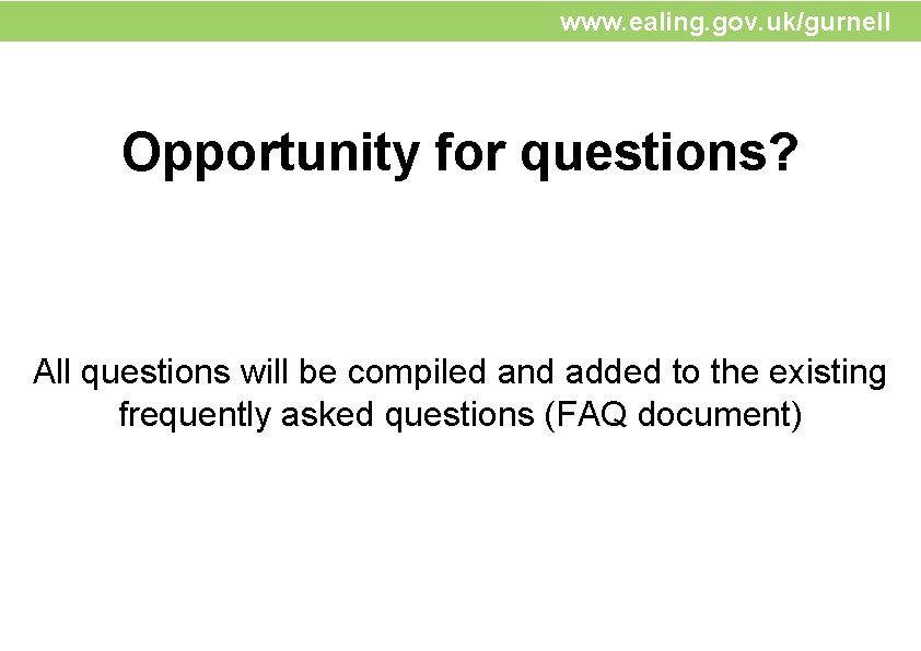  www. ealing. gov. uk/gurnel email: gurnell@ealing. gov. uk www. ealing. gov. uk/gurnell Opportunity