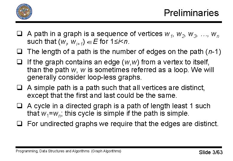 Preliminaries q A path in a graph is a sequence of vertices w 1,