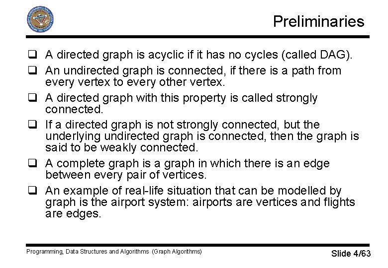 Preliminaries q A directed graph is acyclic if it has no cycles (called DAG).