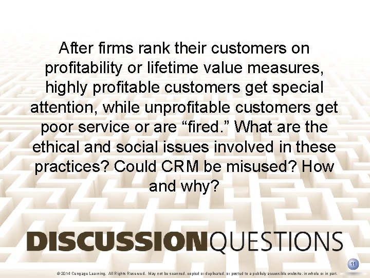 After firms rank their customers on profitability or lifetime value measures, highly profitable customers