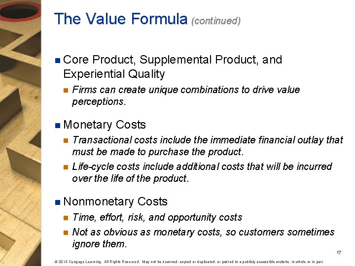 The Value Formula (continued) n Core Product, Supplemental Product, and Experiential Quality n Firms