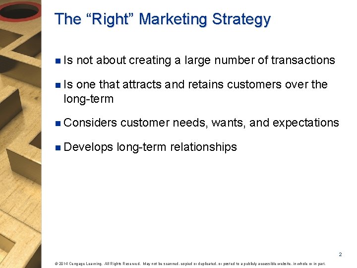 The “Right” Marketing Strategy n Is not about creating a large number of transactions