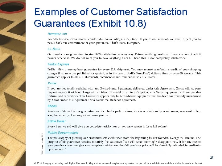 Examples of Customer Satisfaction Guarantees (Exhibit 10. 8) 27 © 2014 Cengage Learning. All