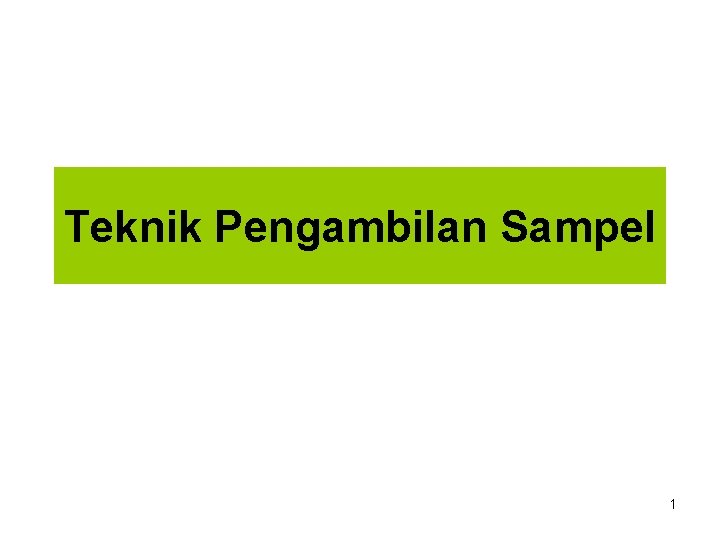 Teknik Pengambilan Sampel 1 