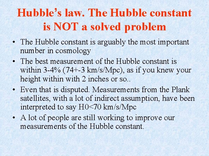 Hubble’s law. The Hubble constant is NOT a solved problem • The Hubble constant