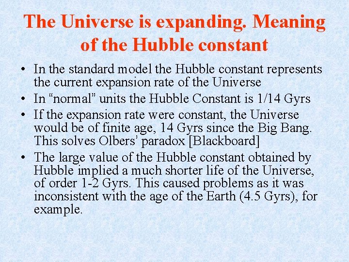 The Universe is expanding. Meaning of the Hubble constant • In the standard model
