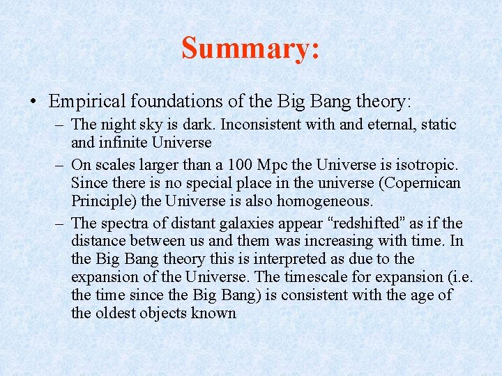 Summary: • Empirical foundations of the Big Bang theory: – The night sky is