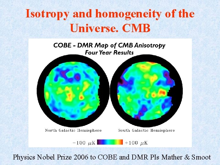 Isotropy and homogeneity of the Universe. CMB Physics Nobel Prize 2006 to COBE and