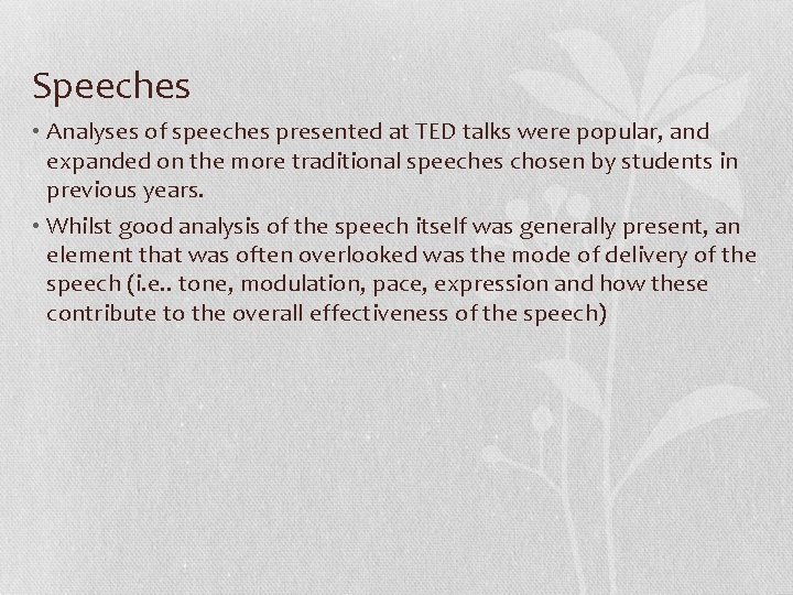 Speeches • Analyses of speeches presented at TED talks were popular, and expanded on