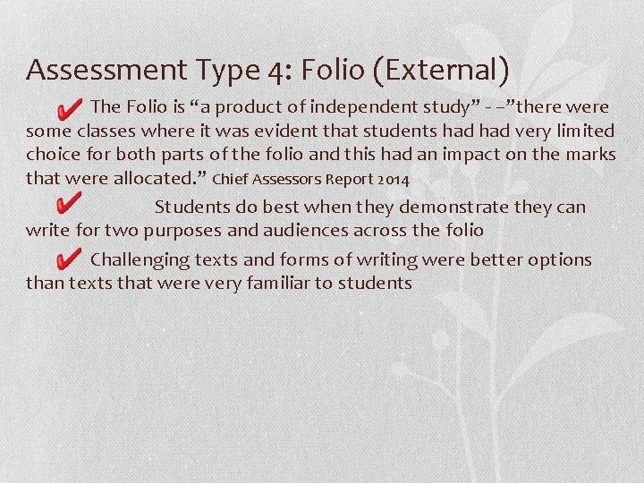 Assessment Type 4: Folio (External) The Folio is “a product of independent study” -