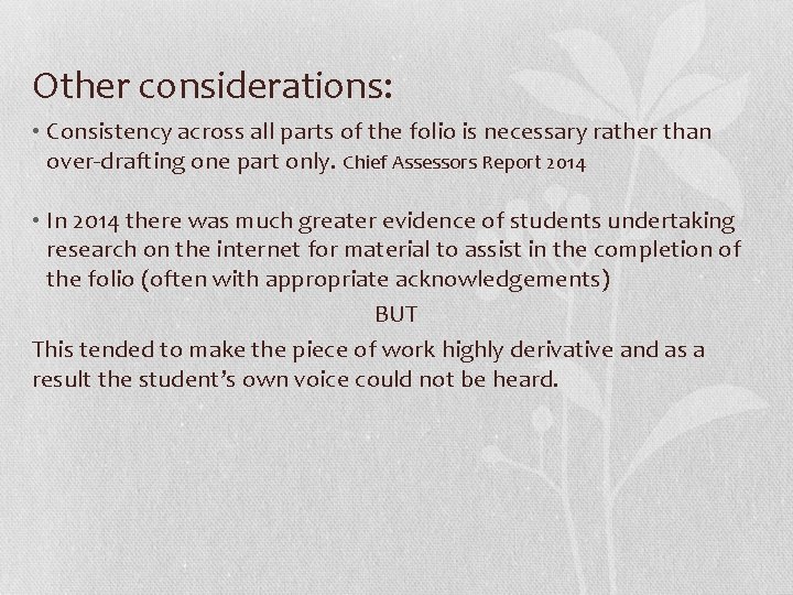 Other considerations: • Consistency across all parts of the folio is necessary rather than