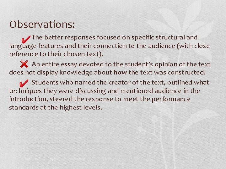 Observations: The better responses focused on specific structural and language features and their connection