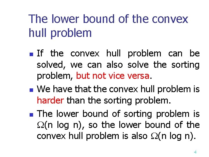 The lower bound of the convex hull problem n n n If the convex