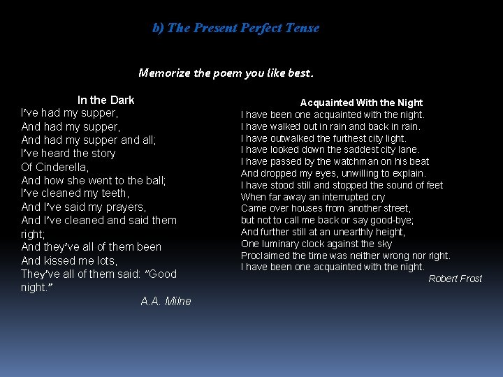 b) The Present Perfect Tense Memorize the poem you like best. In the Dark