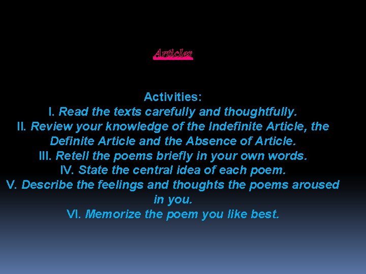 Articles Activities: I. Read the texts carefully and thoughtfully. II. Review your knowledge of