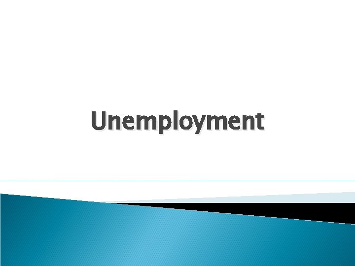Unemployment 