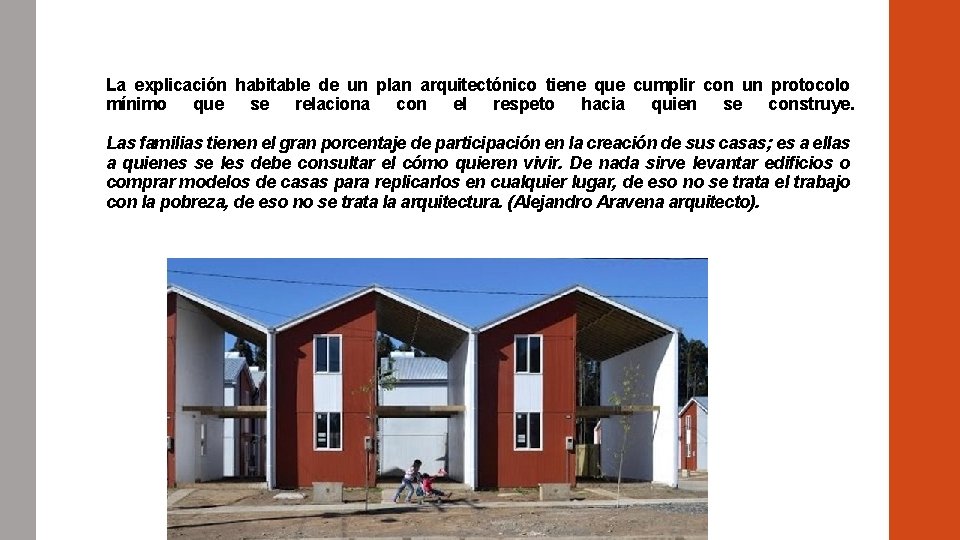 La explicación habitable de un plan arquitectónico tiene que cumplir con un protocolo mínimo