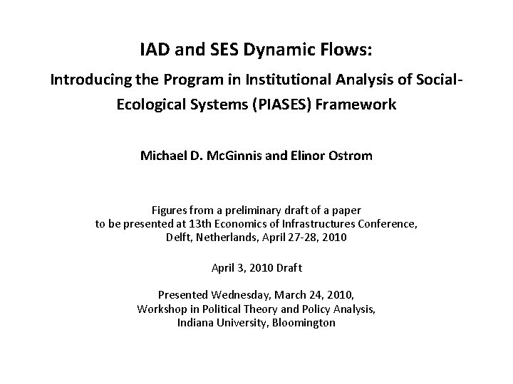 IAD and SES Dynamic Flows: Introducing the Program in Institutional Analysis of Social. Ecological