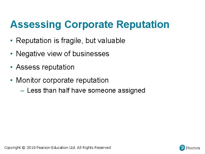 Assessing Corporate Reputation • Reputation is fragile, but valuable • Negative view of businesses Assessing Corporate Reputation • Reputation is fragile, but valuable • Negative view of businesses