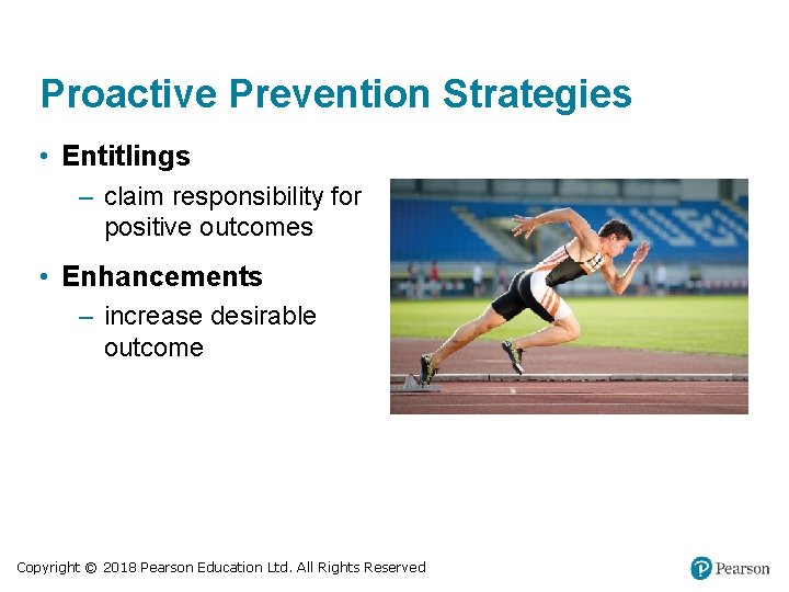 Proactive Prevention Strategies • Entitlings – claim responsibility for positive outcomes • Enhancements – Proactive Prevention Strategies • Entitlings – claim responsibility for positive outcomes • Enhancements –