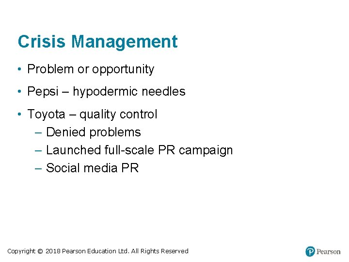 Crisis Management • Problem or opportunity • Pepsi – hypodermic needles • Toyota – Crisis Management • Problem or opportunity • Pepsi – hypodermic needles • Toyota –