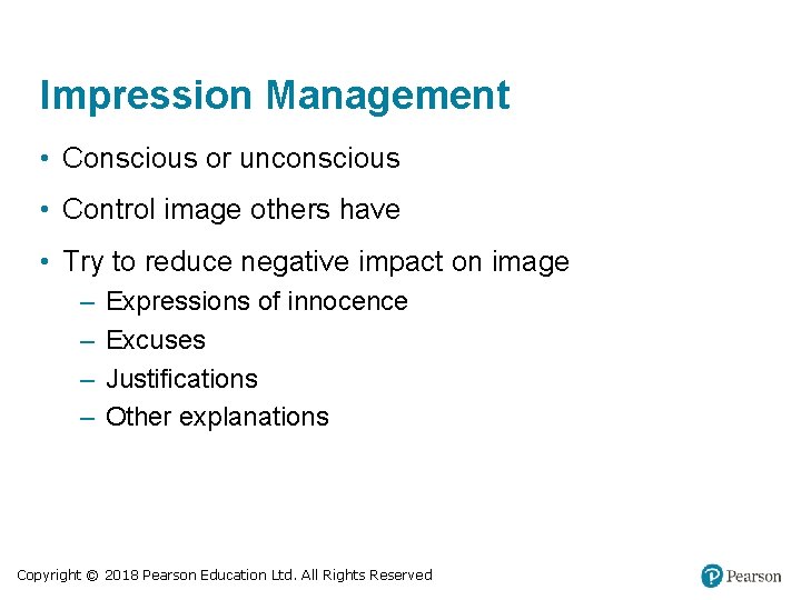 Impression Management • Conscious or unconscious • Control image others have • Try to Impression Management • Conscious or unconscious • Control image others have • Try to