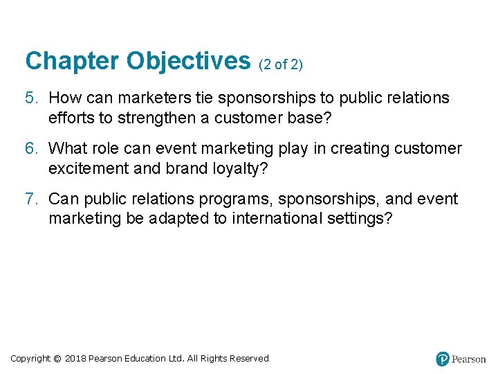 Chapter Objectives (2 of 2) 5. How can marketers tie sponsorships to public relations Chapter Objectives (2 of 2) 5. How can marketers tie sponsorships to public relations