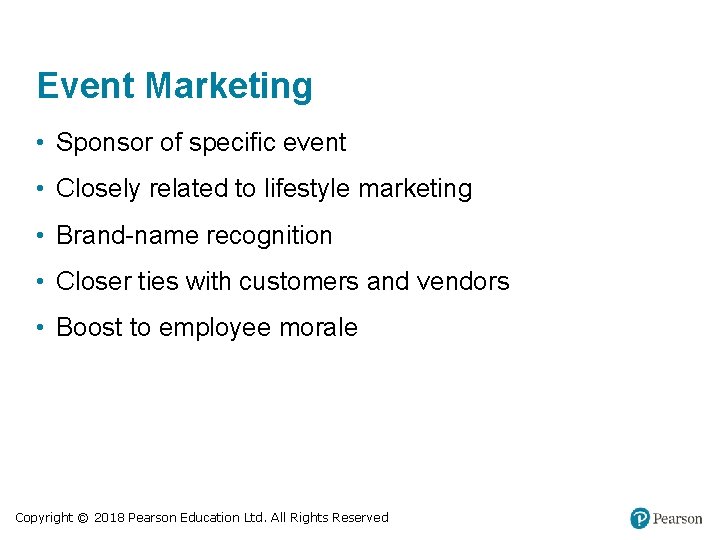 Event Marketing • Sponsor of specific event • Closely related to lifestyle marketing • Event Marketing • Sponsor of specific event • Closely related to lifestyle marketing •