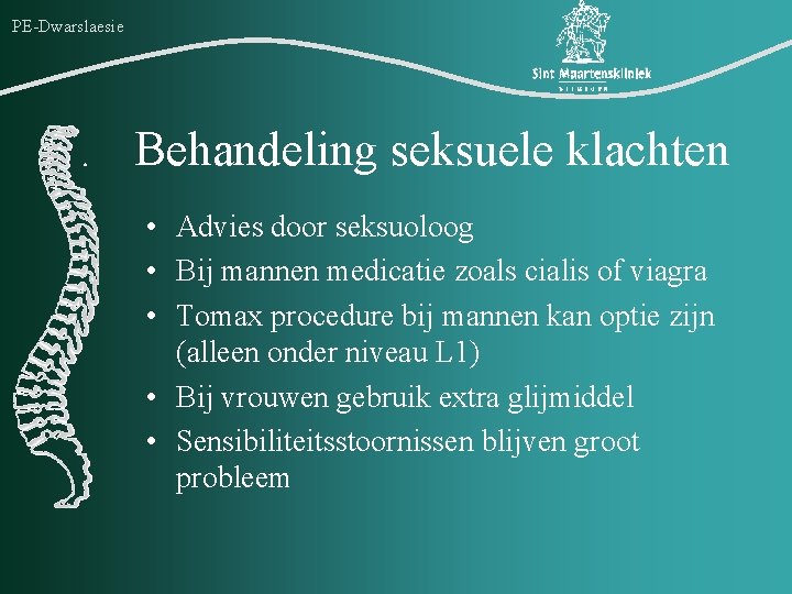 PE-Dwarslaesie Behandeling seksuele klachten • Advies door seksuoloog • Bij mannen medicatie zoals cialis