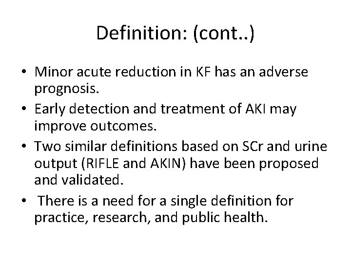 Definition: (cont. . ) • Minor acute reduction in KF has an adverse prognosis.