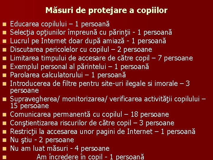 Măsuri de protejare a copiilor n n n n Educarea copilului – 1 persoană