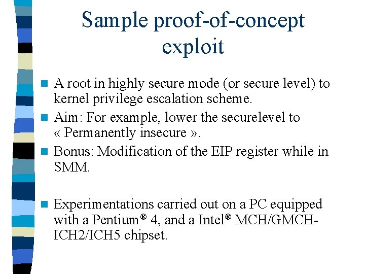 Sample proof-of-concept exploit A root in highly secure mode (or secure level) to kernel