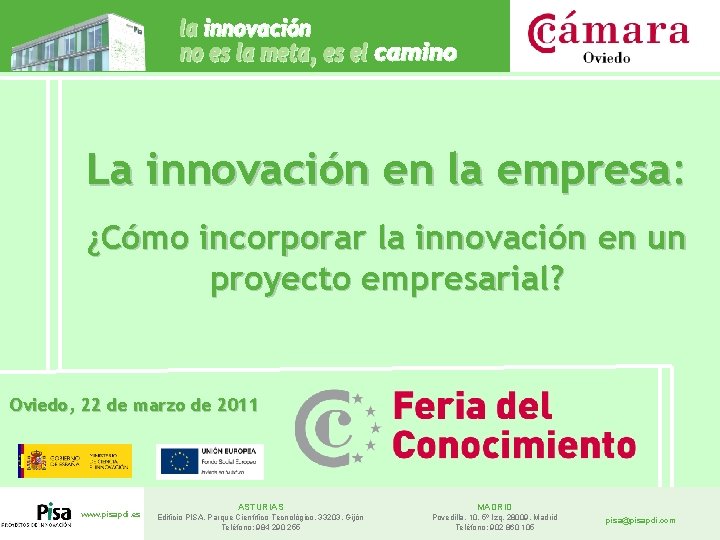 La innovación en la empresa: ¿Cómo incorporar la innovación en un proyecto empresarial? Oviedo,