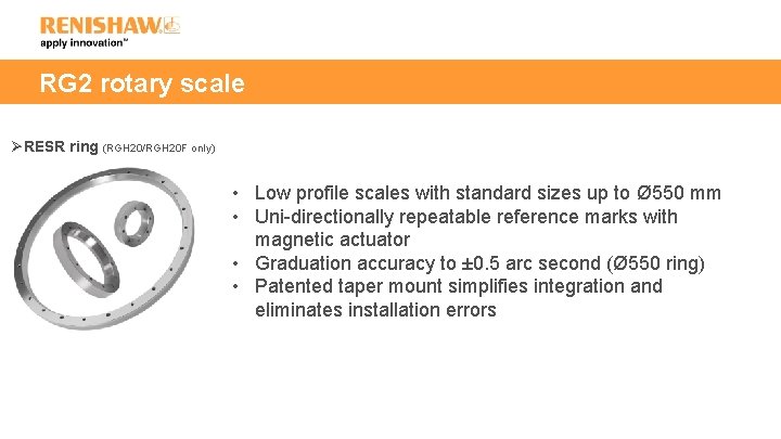 RG 2 rotary scale ØRESR ring (RGH 20/RGH 20 F only) • Low profile