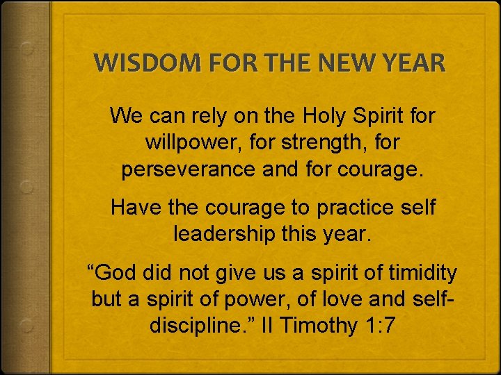 WISDOM FOR THE NEW YEAR We can rely on the Holy Spirit for willpower,