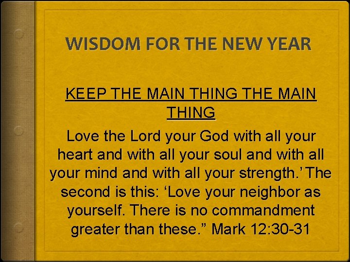 WISDOM FOR THE NEW YEAR KEEP THE MAIN THING Love the Lord your God