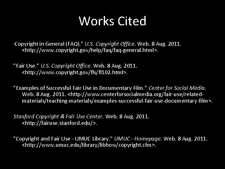 Works Cited Copyright in General (FAQ). " U. S. Copyright Office. Web. 8 Aug.
