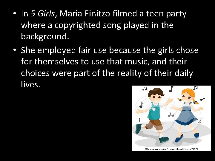  • In 5 Girls, Maria Finitzo filmed a teen party where a copyrighted