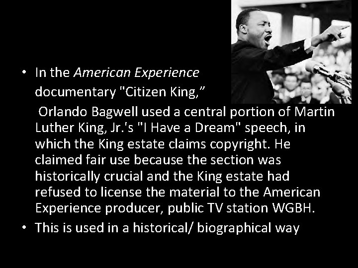  • In the American Experience documentary "Citizen King, ” Orlando Bagwell used a