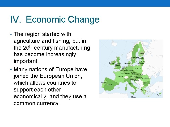 IV. Economic Change • The region started with agriculture and fishing, but in the IV. Economic Change • The region started with agriculture and fishing, but in the