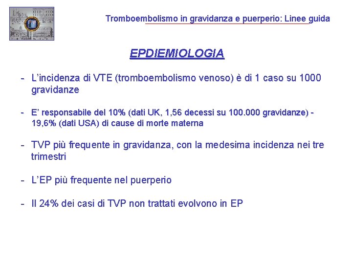 Tromboembolismo in gravidanza e puerperio: Linee guida EPDIEMIOLOGIA - L’incidenza di VTE (tromboembolismo venoso)