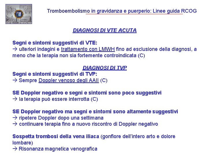 Tromboembolismo in gravidanza e puerperio: Linee guida RCOG DIAGNOSI DI VTE ACUTA Segni e