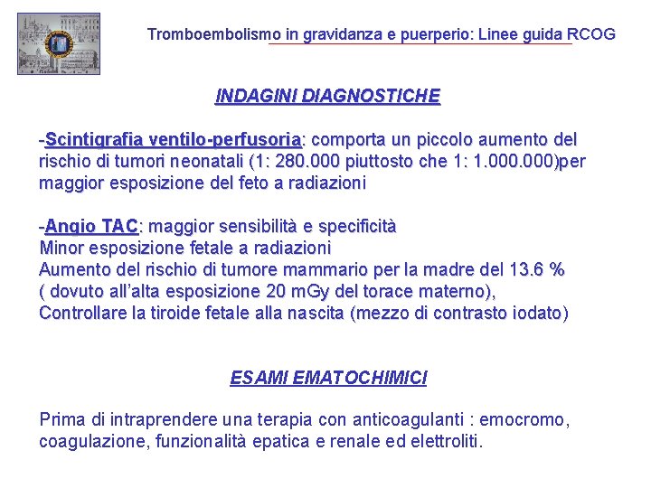 Tromboembolismo in gravidanza e puerperio: Linee guida RCOG INDAGINI DIAGNOSTICHE -Scintigrafia ventilo-perfusoria: comporta un