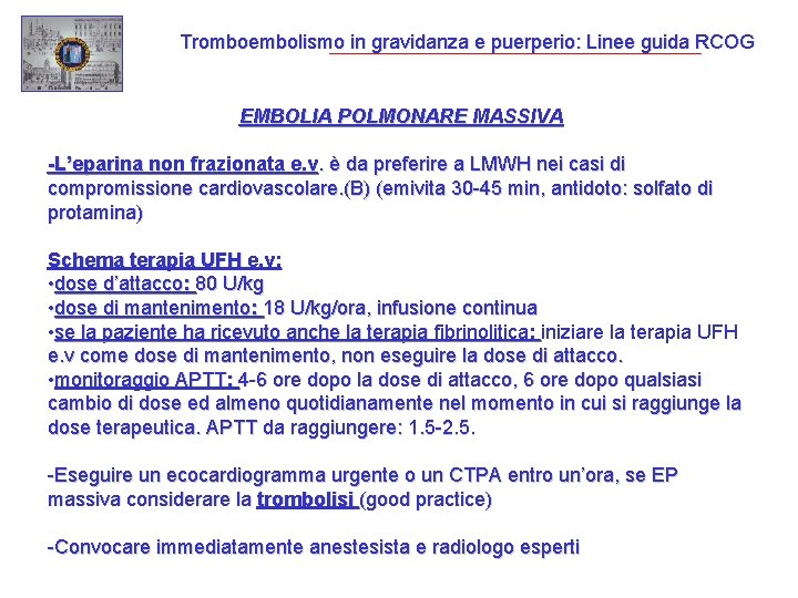 Tromboembolismo in gravidanza e puerperio: Linee guida RCOG EMBOLIA POLMONARE MASSIVA -L’eparina non frazionata