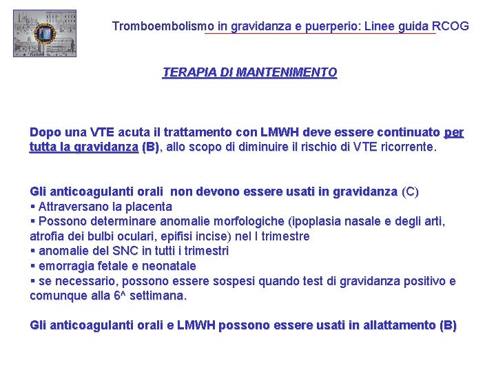 Tromboembolismo in gravidanza e puerperio: Linee guida RCOG TERAPIA DI MANTENIMENTO Dopo una VTE