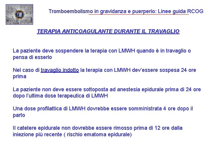 Tromboembolismo in gravidanza e puerperio: Linee guida RCOG TERAPIA ANTICOAGULANTE DURANTE IL TRAVAGLIO La