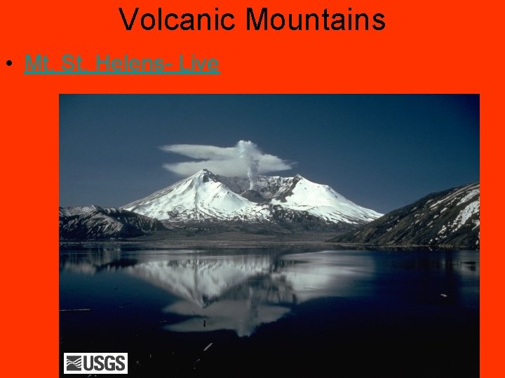 Volcanic Mountains • Mt. St. Helens- Live 