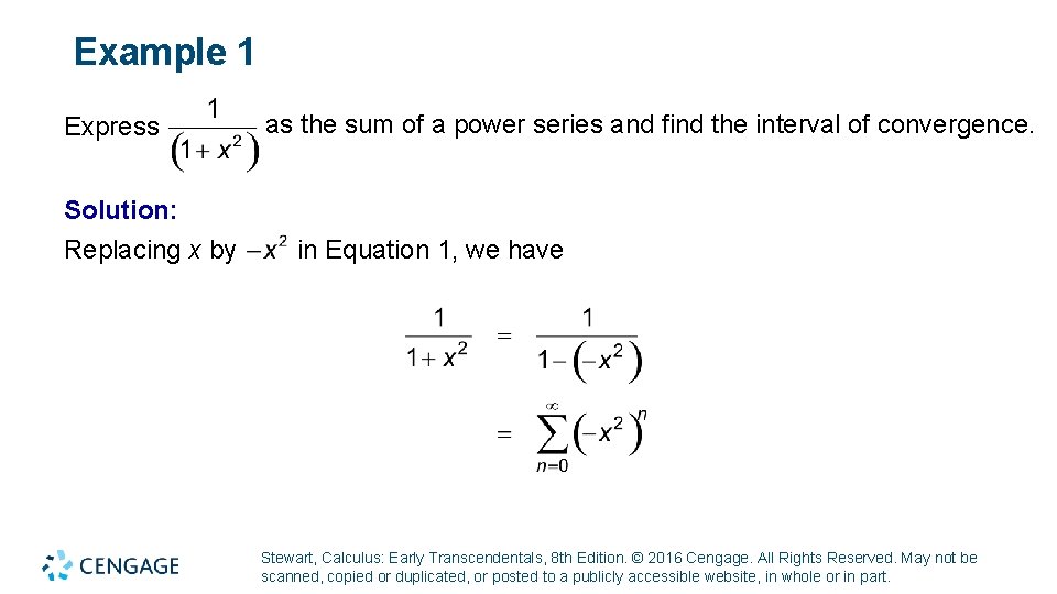 Example 1 Express Solution: Replacing x by as the sum of a power series