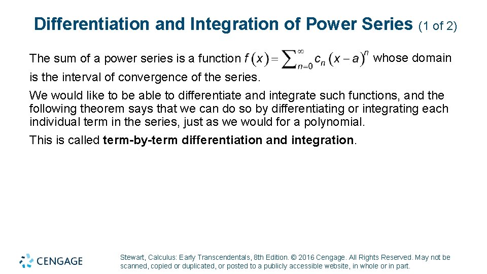 Differentiation and Integration of Power Series The sum of a power series is a