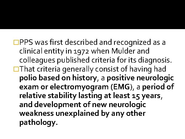 �PPS was first described and recognized as a clinical entity in 1972 when Mulder
